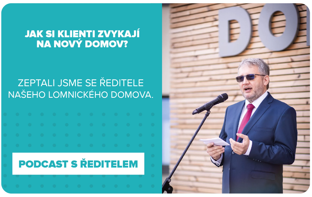 PODCAST S ŘEDITELEM:  JAK SI KLIENTI ZVYKAJÍ NA NOVÝ DOMOV? 